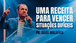 Pr Silas Malafaia  Uma Receita Para Voc Vencer Situaes Difceis