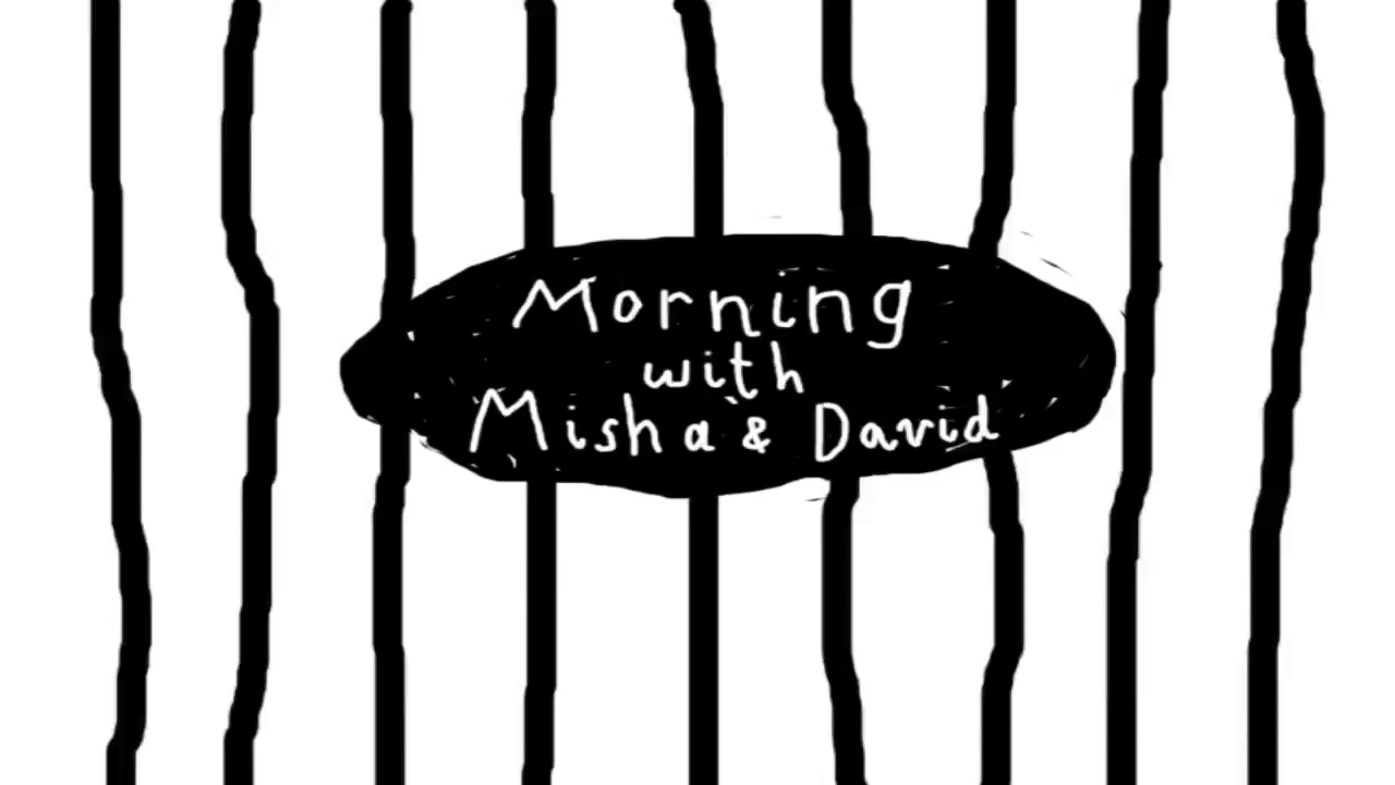 Morning show w/ Misha & David