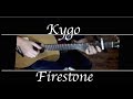 Kygo - Firestone ft Conrad Sewell - Fingerstyle Guitar