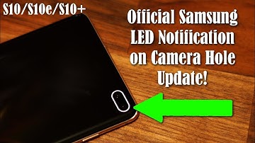 Samsung Galaxy S10 - OFFICIAL LED Notification on Camera Hole is HERE (NEW Update!)