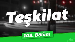 Podcast | Teşkilat 108. Bölüm  | Hd #Sezontv Full İzle Podcast #2