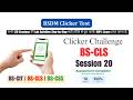 BS-CLS Session 20 Clicker Challenge  | KYP New Course 2026 | 100% Score