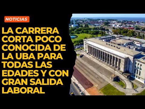 La carrera corta poco conocida de la UBA para todas las edades y con ...