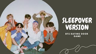 BTS DATING DOOR GAME  - SLEEPOVER VERSION