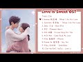 【FULL OST】 Love ls Sweet OST | เพลงประกอบซีรี่ย์ ครึ่งทางรัก 《半是蜜糖半是伤》