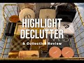 This was rough... Highlight Declutter &amp; Collection!
