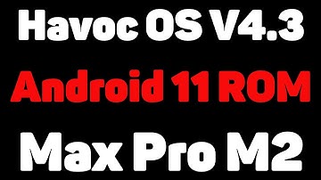 Havoc OS V4.3 Android 11 rom for Asus Zenfone Max Pro M2 | Nice & Stable Rom | Techsoulmate |