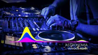 ~ Astronomia  Van  Diol remix song
