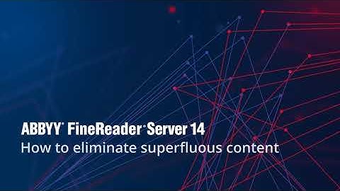 How to eliminate superfluous content with ABBYY FineReader Server