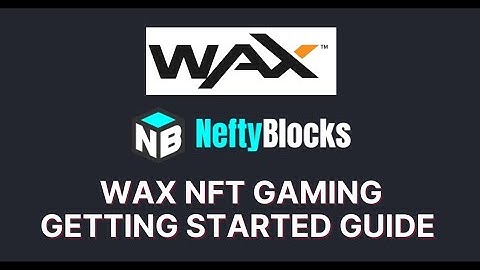 NeftyBlocks NFT Platform - Getting Started Tutorial (Wax Blockchain NFT