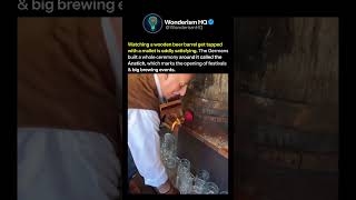 Why Germans Hammer Their Beer Barrels