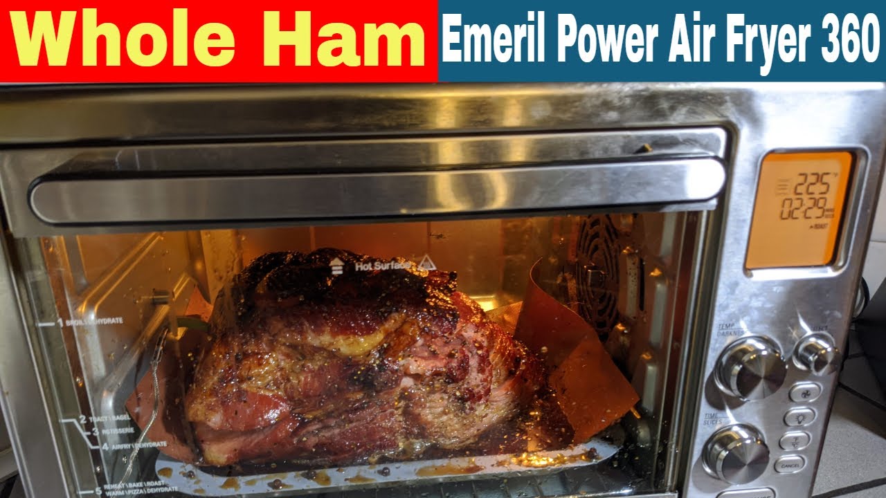 Whole Ham Emeril Lagasse Power Air Fryer 360 Xl Recipe Youtube