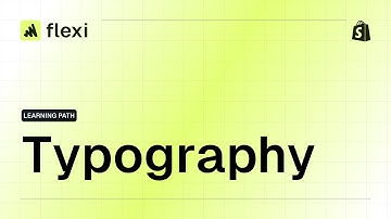 Typography in Flexi (Shopify Tutorial)