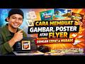 Cara Membuat Gambar, Poster atau Flyer dengan Mudah dan Cepat
