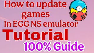 Tutorial of how to update switch games in egg ns emulator |100% guide #egg ns emulator