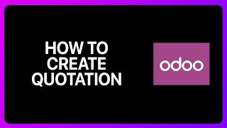 How To Create Quotation In Odoo Tutorial