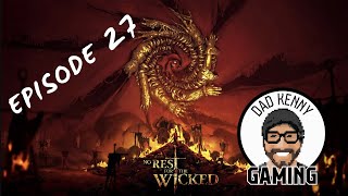 Let's Play - No Rest for the Wicked: Episode 27