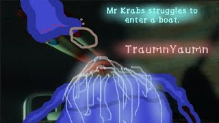 Mr. Krabs struggles to enter a boat
