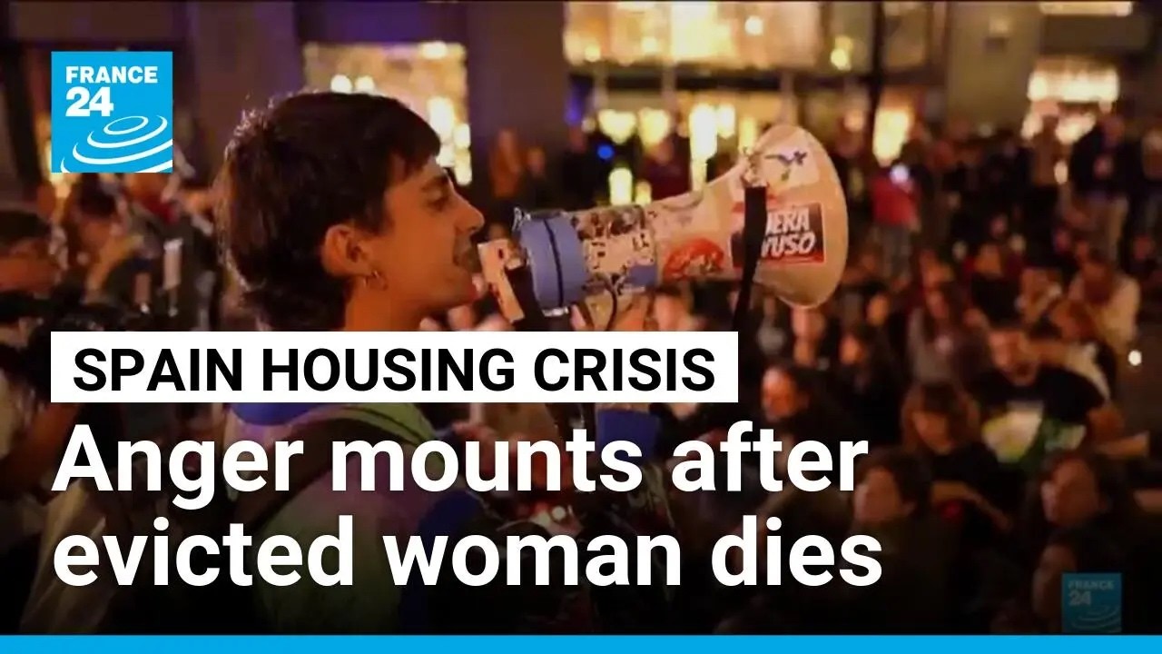 Anger mounts in Spain as woman whose eviction ignited housing protests dies • FRANCE 24 English