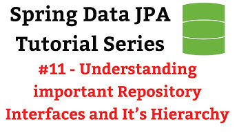Spring Data JPA Tutorial - #11 - Understanding important Repository Interfaces and It’s Hierarchy