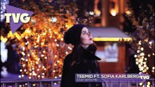 TEEMID ft. Sofia Karlberg - Stay With Me