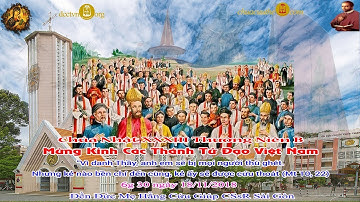 Chúa Nhật XXXIII Thường Niên B - Các Thánh Tử Đạo Việt Nam 6g30 - Đền Đức Mẹ Hằng Cứu Giúp CSsR