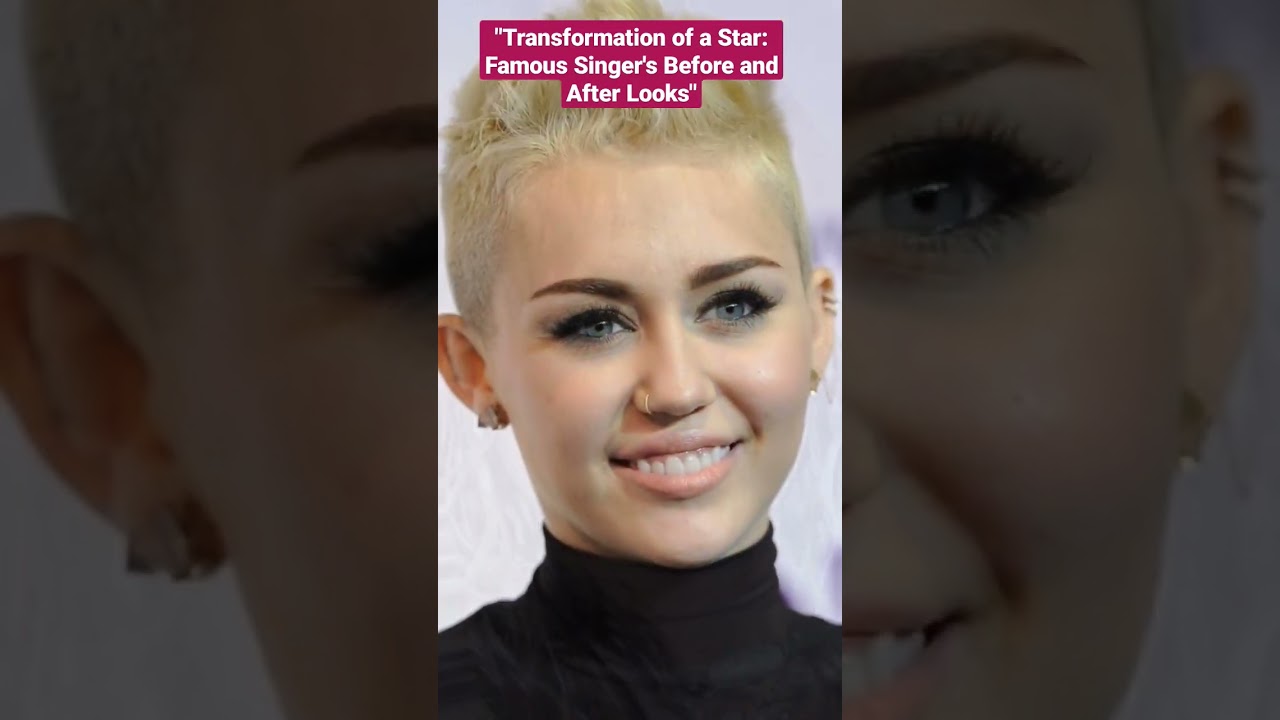 Transformation of a Star: Famous Singer's Before and After Looks 