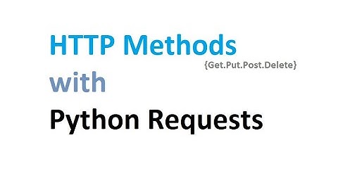 Executing HTTP methods with Python requests