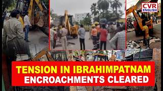 Footpath Clearance Drive Sparks Unrest In Ibrahimpatnam | CVR ENGLISH