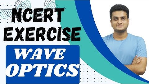 Wave optics|NCERT Exercie|Class 12|Physics #waveoptics #ncertsolutions #ncertsolution