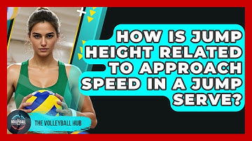 How Is Jump Height Related To Approach Speed In A Jump Serve? - The Volleyball Hub