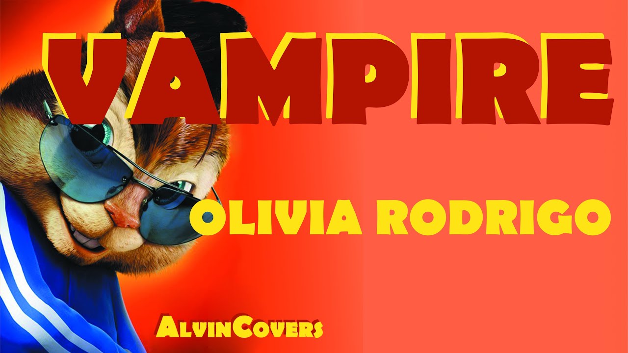 Guarda Olivia Rodrigo - VAMPIRE - Alvin and the Chipmunks su YouTube Guarda Olivia Rodrigo - VAMPIRE - Alvin and the Chipmunks su YouTube