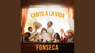 CANTO A LA VIDA - Fonseca