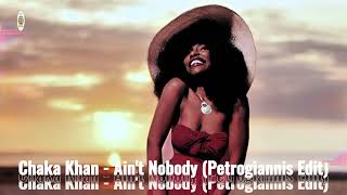 Chaka Khan - Ain't Nobody 2k26 (Petrogiannis Edit)
