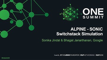 ALPINE - SONiC Switchstack Simulation - Sonika Jindal & Bhagat Janarthanan, Google