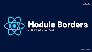 Module Borders — CS5610 FA26 (Oct 5) Part 18/19
