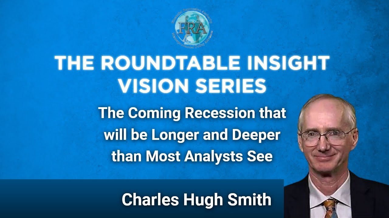 Vision Series – Charles Hugh Smith on the Coming Recession