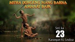 Dongeng Mang Barna Amanat Bapa. seri ka 23