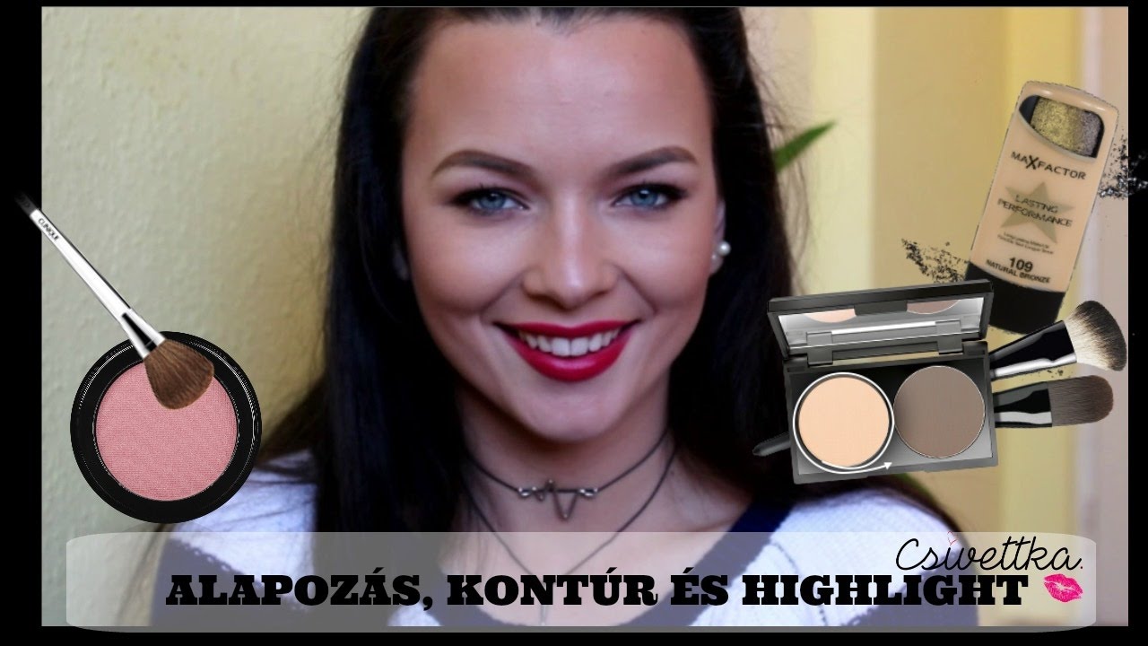 Sminkalapok Csivettka módra: Alapozás, kontúrozás, highlight