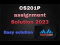 Cs201P assignment 1 solution 2023 |  @StudyPowers |Cs201 p assignment No 1 solution
