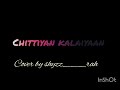 Chittiyan Kalaiyaan Cover