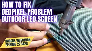 How to repair ded pixel module outdoor led screen