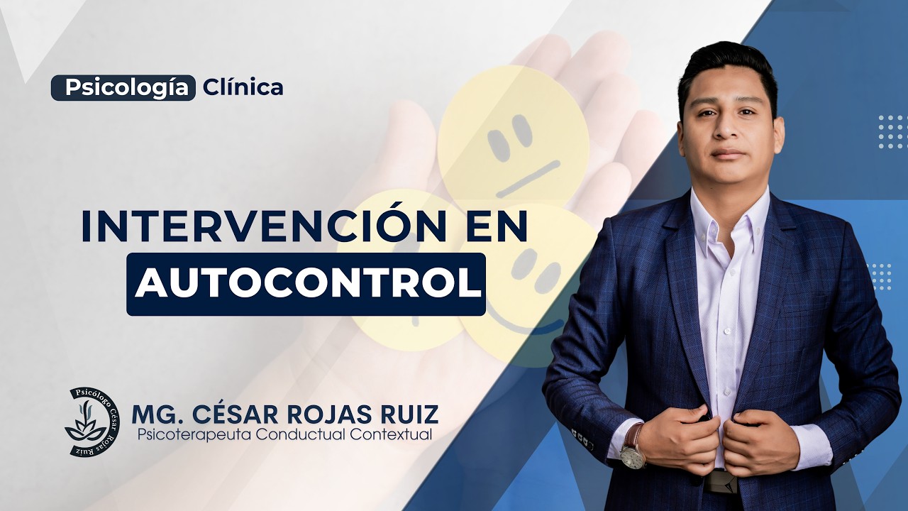 Intervencion en Autocontrol I Ps. César G. Rojas Ruiz