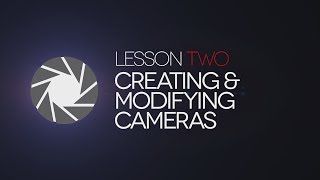 Cinema Pro Cams - Tutorial #2 - Creating and Modifying Cameras