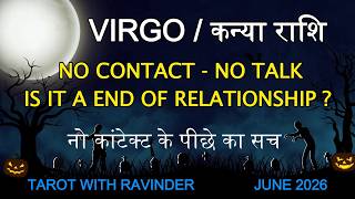 VIRGO / कन्या राशि : No Contact Situation : What Happens Next? June, 2026, Tarot with Ravinder