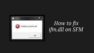 [SFM] How to fix ifm.dll issue on Source Filmmaker (Updated)
