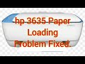 hp 3635 Paper Loading Problem FIXED!