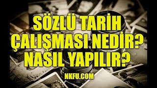 sozlu tarih calismasi nedir nasil yapilir youtube