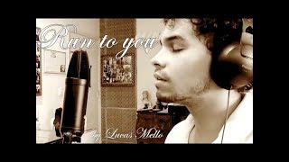 Run to you - Whitney Houston - (Male Version) by Lucas Mello