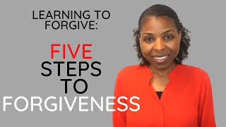 Five Steps to Forgiveness